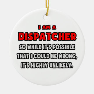 Funny Dispatcher ... Mycket osannolikt Julgransprydnad Keramik