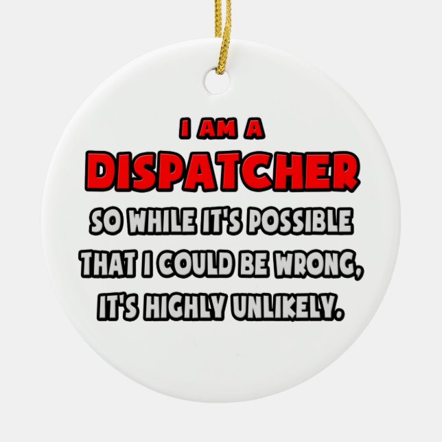 Funny Dispatcher ... Mycket osannolikt Julgransprydnad Keramik (Framsidan)