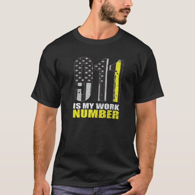 Funny Dispatcher-uppskattning 911 är mitt arbete N T Shirt (Framsida)