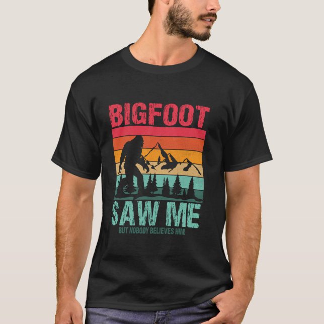 Funny Distress Bigfoot såg mig att tro på Sasq T Shirt (Framsida)