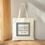 Funny Divorce Quote Gift Tygkasse<br><div class="desc">En roligt gåva till skilda vänner och familj,  det här är ett leende. Det finns en nyck text som säger: "Om du är lycklig och du vet det,  tack Ex" (klappa klap). Gör också en underbar elefantgåva till julfester!</div>