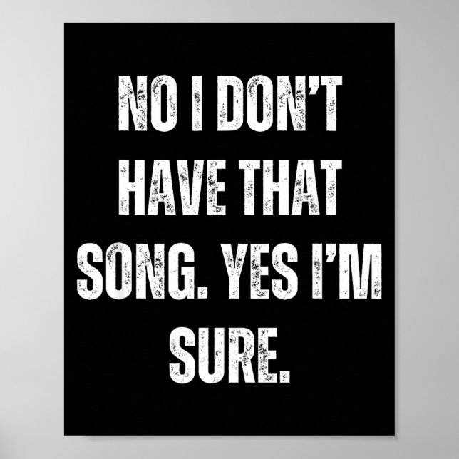 Funny Dj I Dont Have That Song Request Mens Womens Poster (Framsidan)