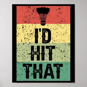 Funny Dminton Player-citat - jag skulle Slått att Poster