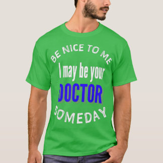 Funny Doctor Medical School med school 1 T Shirt