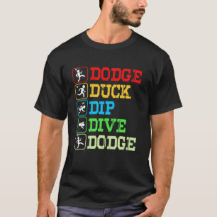 Funny Dodgeball Dodge Anka Dip Dodge T Shirt