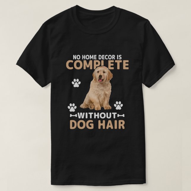 Funny Dog Hair Home Decor | Golden Retriever Dog  T Shirt (Design framsida)