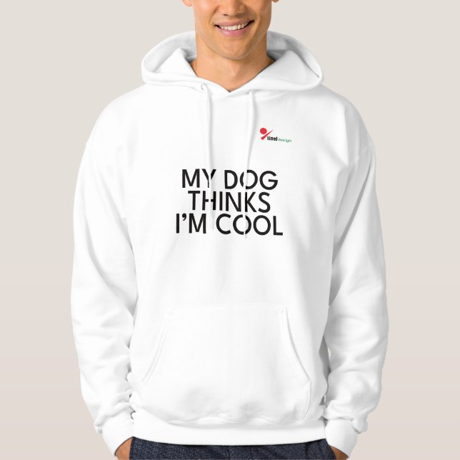 Funny Dog Hoodie – My Dog Thinks I’m Cool (Framsida)