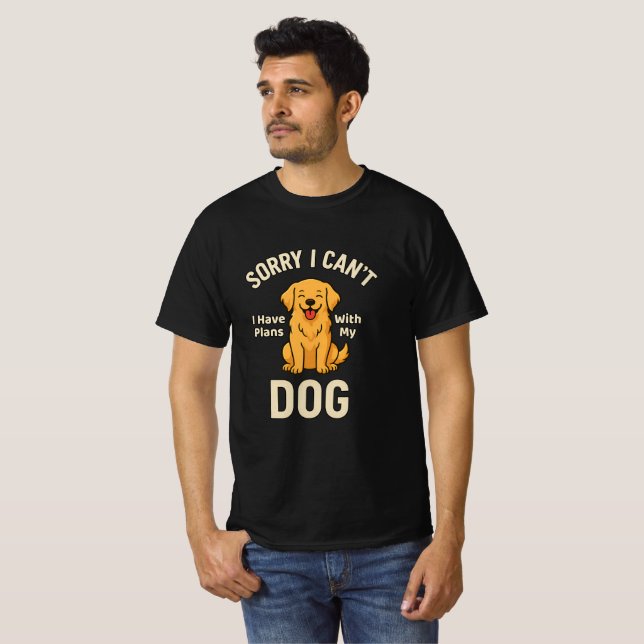 Funny Dog Lover Quote – I Have Plans With My Dog  T Shirt (Hel framsida)