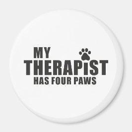 Funny Dog Mom Dad Gift! My Therapist Has Four Paws Magnet