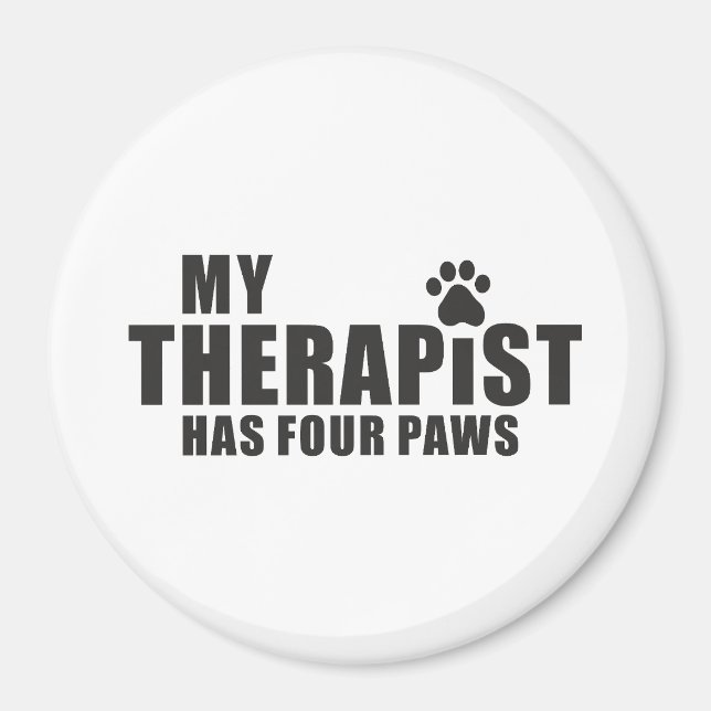 Funny Dog Mom Dad Gift! My Therapist Has Four Paws Magnet (Framsidan)