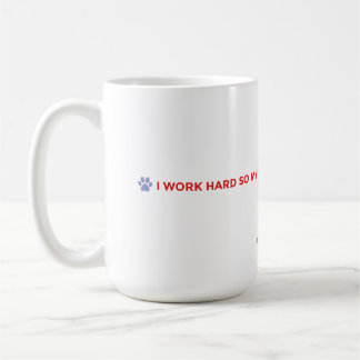 Funny Dog Mom Mug – I Work Hard for My Dog  Kaffemugg