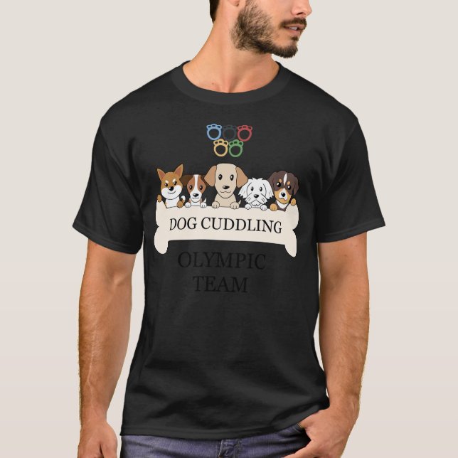 Funny Dog Quote Cuddling Olympic Team Cool Animal T Shirt (Framsida)