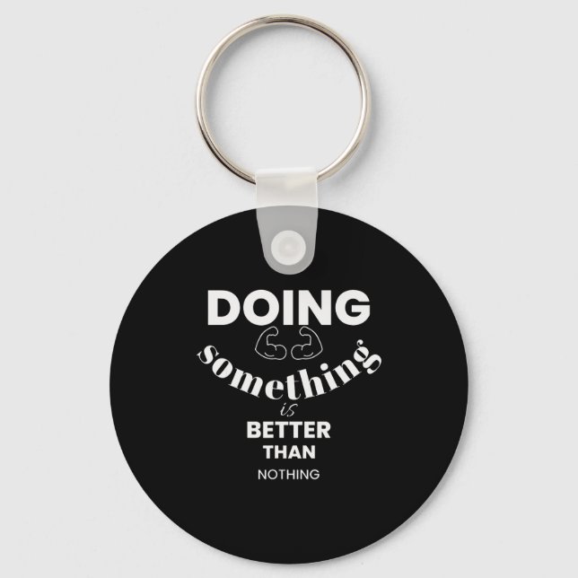 Funny Doing Soing Is Better Than Nothing Design  Nyckelring (Framsida)