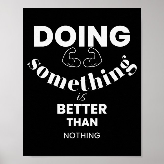 Funny Doing Soing Is Better Than Nothing Design  Poster (Framsidan)