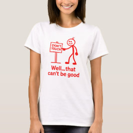 Funny “Don’t Touch” Stick Figure Design T Shirt