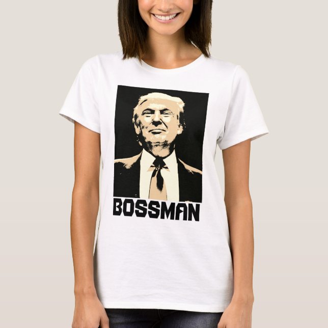 Funny DONALD TRUMP BOSSMAN T-shirts (Framsida)