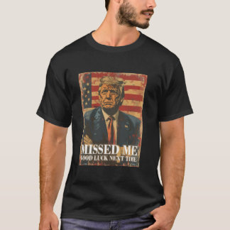 Funny Donald Trump missade mig Lycka till nästa gå T Shirt