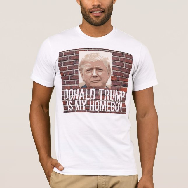 Funny Donald Trump T-shirts, MY HOMEBOY T Shirt (Framsida)