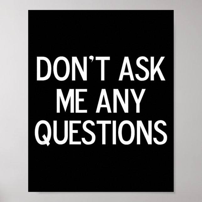 Funny, Don't Ask Me Any Questions, Joke Sarcastic  Poster (Framsidan)