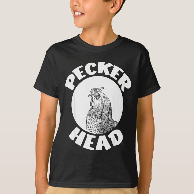 Funny Don't Be A Clucking Pecker Head Chicken Farm T Shirt (Framsida)