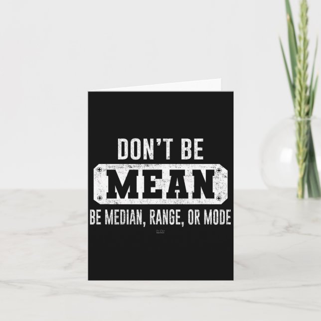 Funny Don't Be Mean, Be Median Graphic Sarcastic S Kort (Framsida)