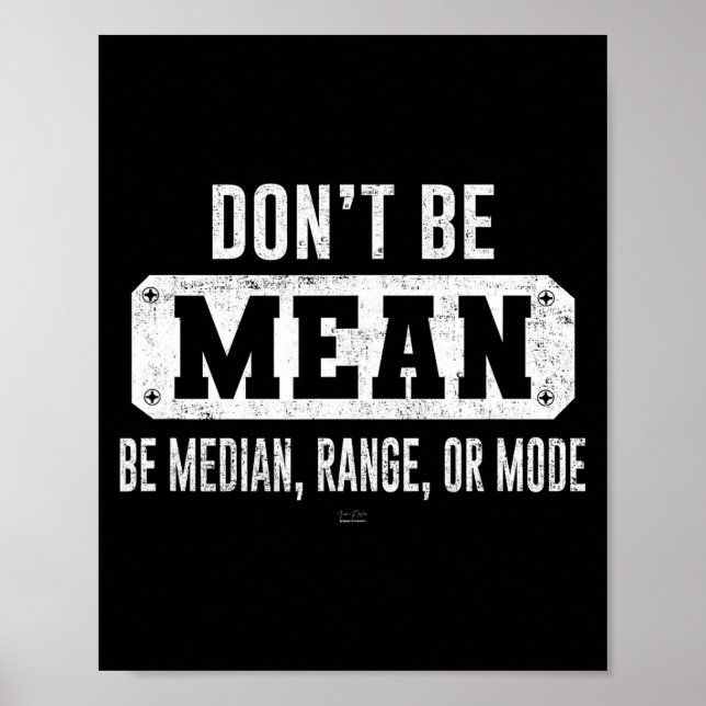 Funny Don't Be Mean, Be Median Graphic Sarcastic S Poster (Framsidan)