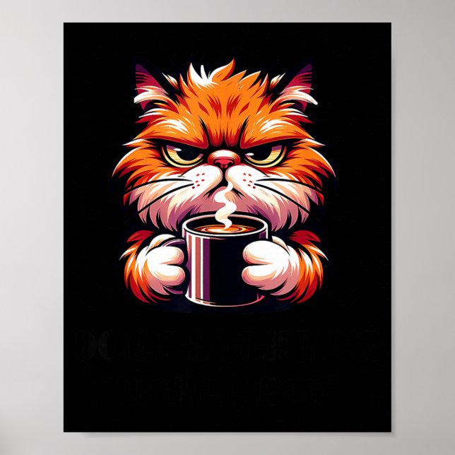 Funny Don't Bother Me Right Meow Cats Cat Coffee M Poster (Framsidan)