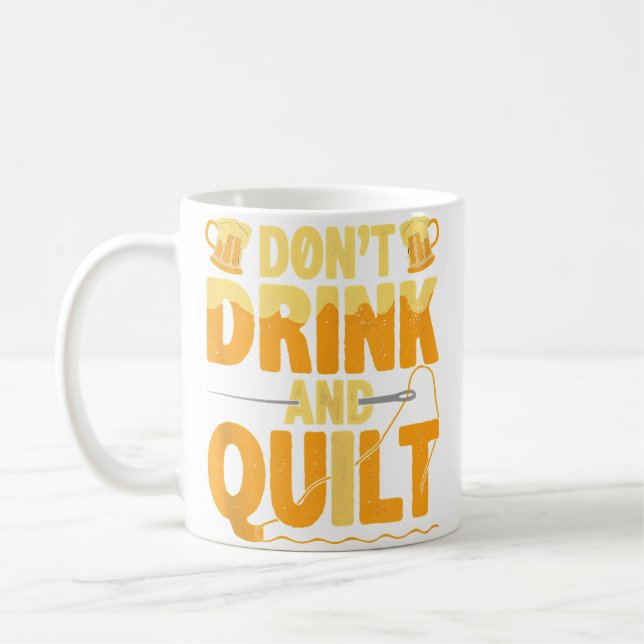 Funny Don'T Drink And Quilt Love Quilting Kaffemugg (Vänster)