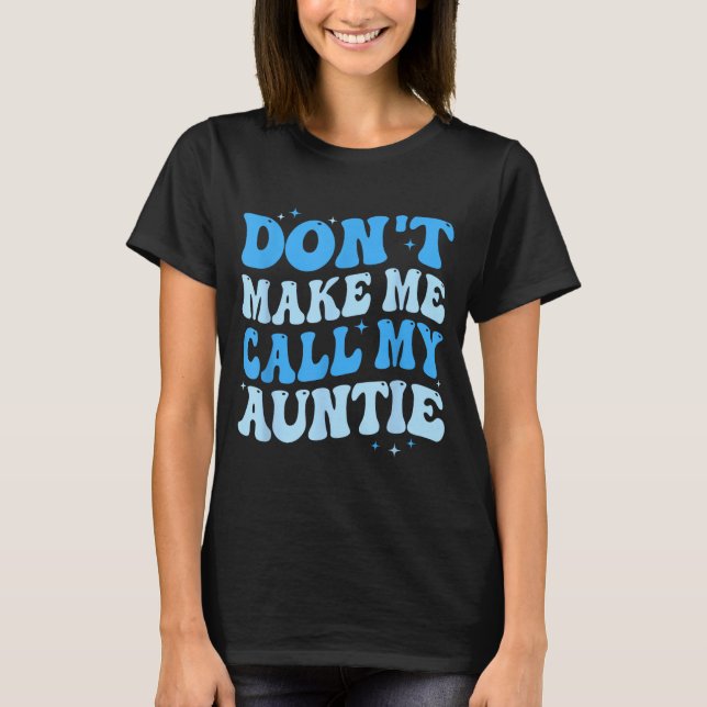 Funny Don't Make Me Call My Auntie Boys Kids Retro T Shirt (Framsida)