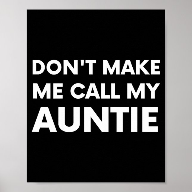Funny Don't Make Me Call My Auntie For Kids  Poster (Framsidan)