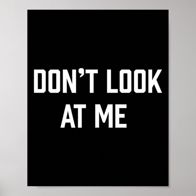 Funny Don't Talk To Me Don't Look At Me  Poster (Framsidan)