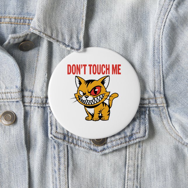 Funny Don't Touch Me Angry Cat Button Pin Knapp (In Situ)