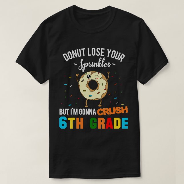 Funny Donut Crush 6e Klass T-Shirt Första dagen ba (Design framsida)