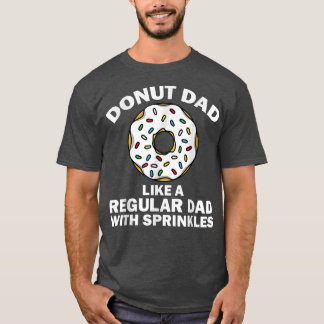 Funny Donut Design For Dad Men Donut Lovers Dough  T Shirt