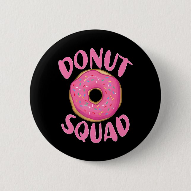 Funny Donut Squad Coola Sweet Donut Älskare Birthd Knapp (Framsida)