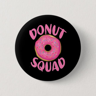 Funny Donut Squad Coola Sweet Donut Älskare Birthd Knapp
