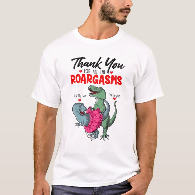 Funny dosinosaur lite Tack för alla roargasms T Shirt (Framsida)