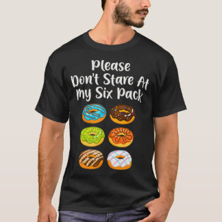 Funny Doughnut Donut Lover Please Dont Stare At T Shirt