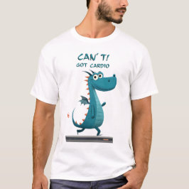 Funny Dragon Cardio | Kan inte. Har Cardio. | Gym T Shirt
