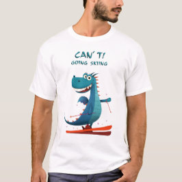 Funny Dragon Skiing | Kan inte. Gå och Skiing. | S T Shirt