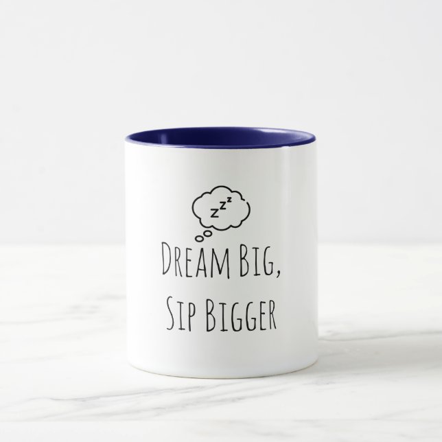 Funny "Dream Big Sip Bigger ZZZ" Mugg (Center)