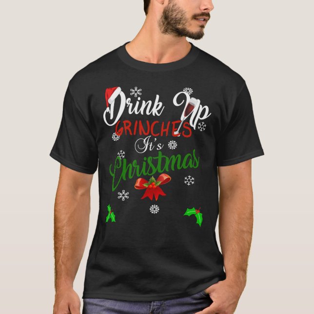 Funny Drink Up Grinches It&x27;s Christmas Designs T Shirt (Framsida)