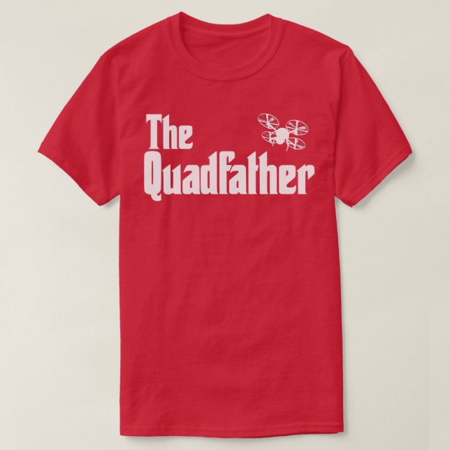 Funny Drone Pilot Quadfather T Shirt (Design framsida)
