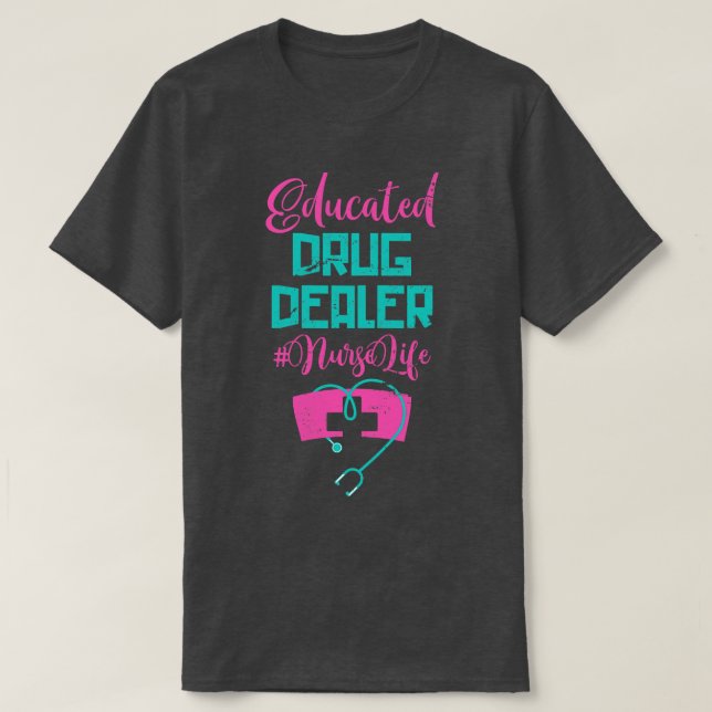 Funny Drug Dealer Nurse T Shirt (Design framsida)