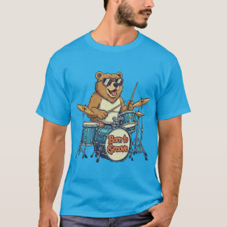 Funny Drummer Bear Born To Groove T Shirt