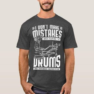 Funny Drummer Quote Drumsticks Music Drums T Shirt