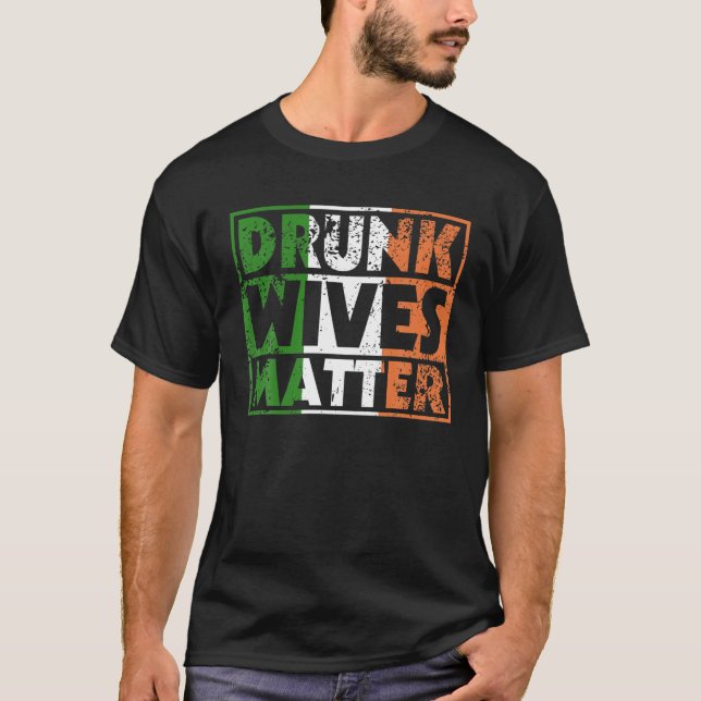 Funny Drunk Wives Matter St Pattys Ireland Flag Wo T Shirt (Framsida)
