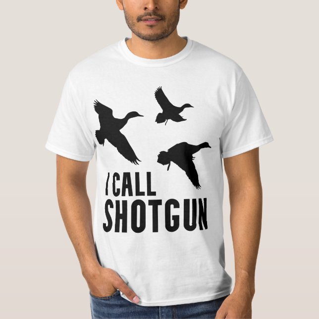 Funny Duck Hunting I Call Shotgun T Shirt (Framsida)