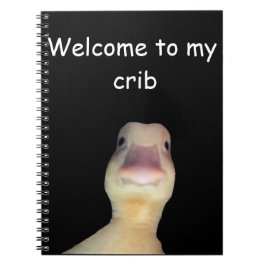 Funny Duck Meme – “Welcome to My Crib” Cute Animal Anteckningsbok