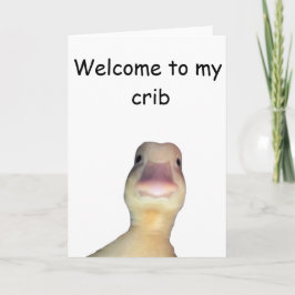 Funny Duck Meme – “Welcome to My Crib” Cute Animal Kort